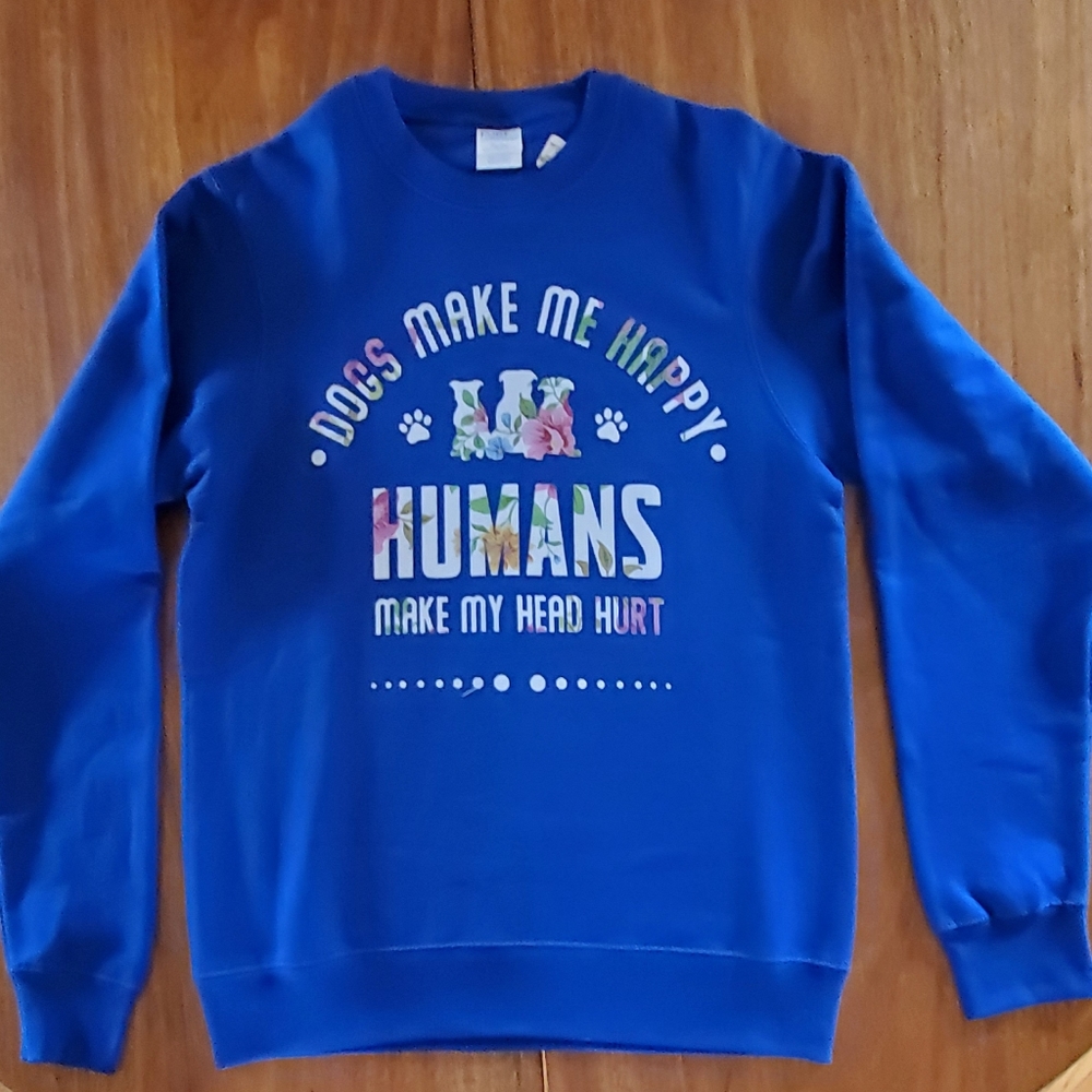 NWT Dogs Make Me Happy Sweatshirt